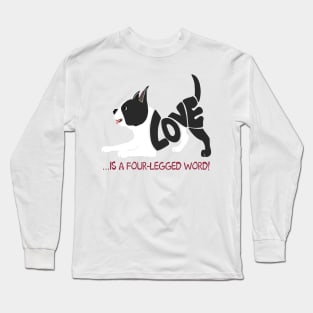 Love Is A Four - Legged Word T shirt For Dog Lovers Long Sleeve T-Shirt